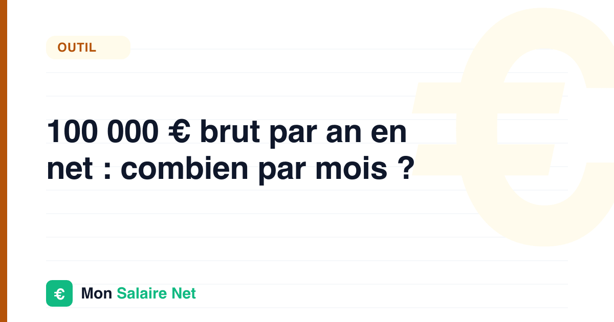100 000 € brut par an en net : combien par mois ?