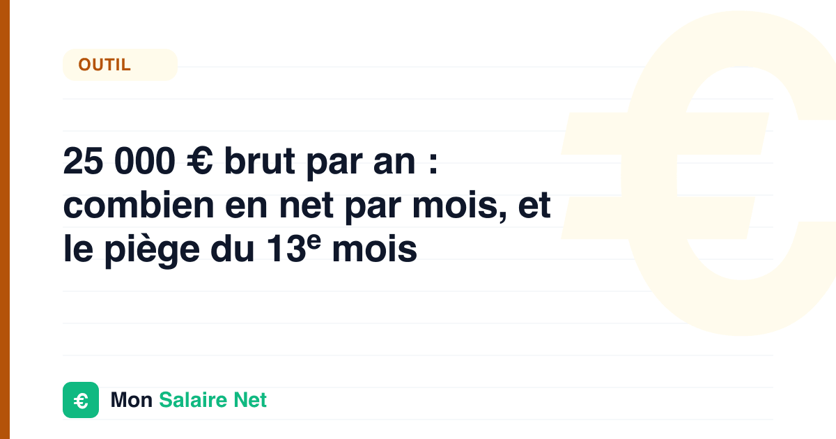 25 000 € brut par an : combien en net par mois, et le piège du 13ᵉ mois