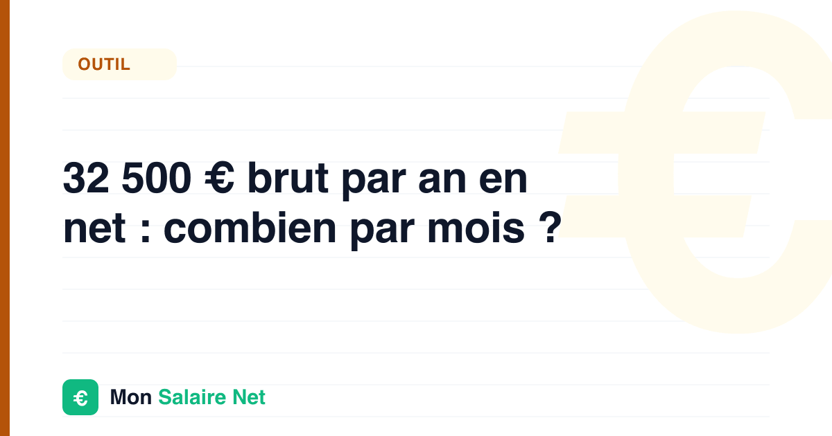 32 500 € brut par an en net : combien par mois ?