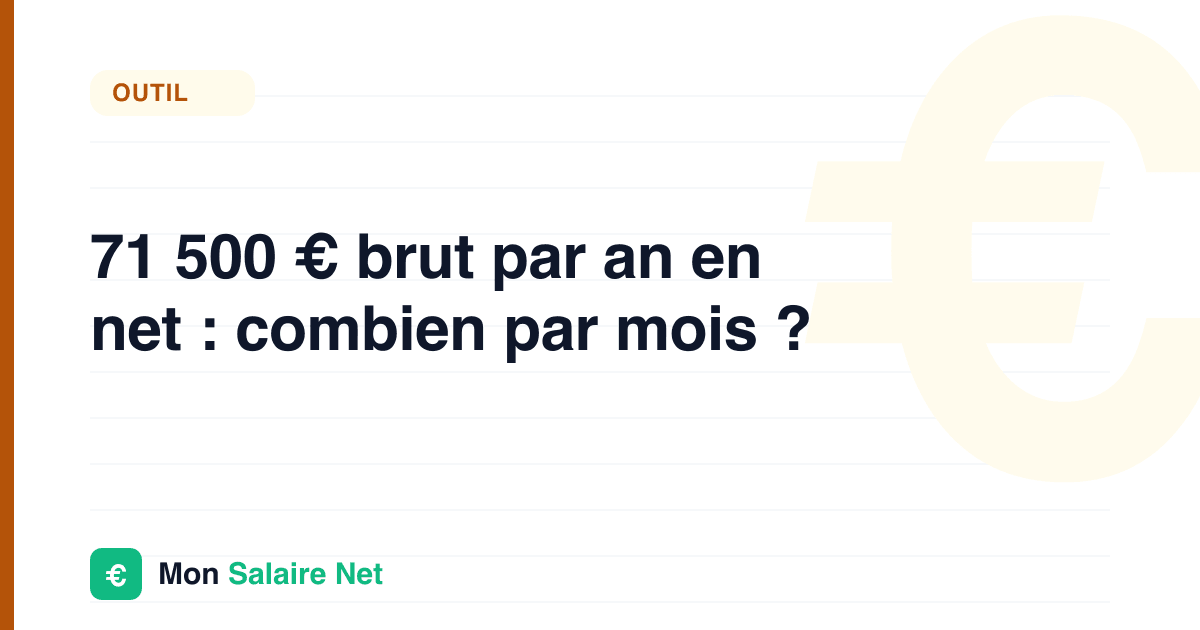 71 500 € brut par an en net : combien par mois ?