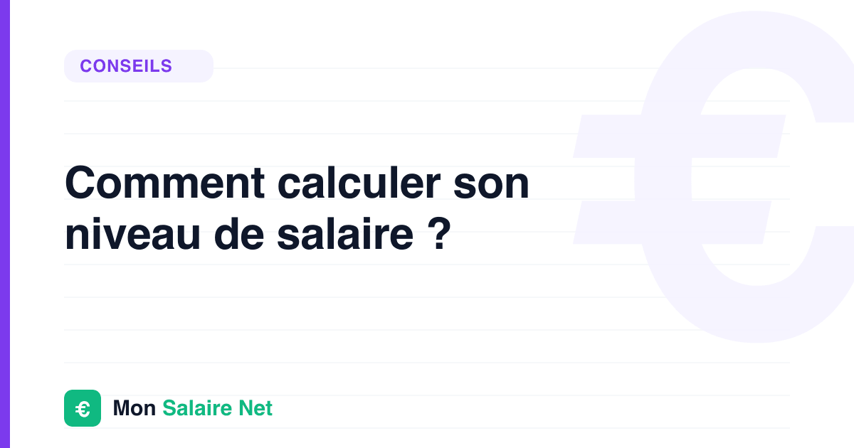 Comment calculer son niveau de salaire ?