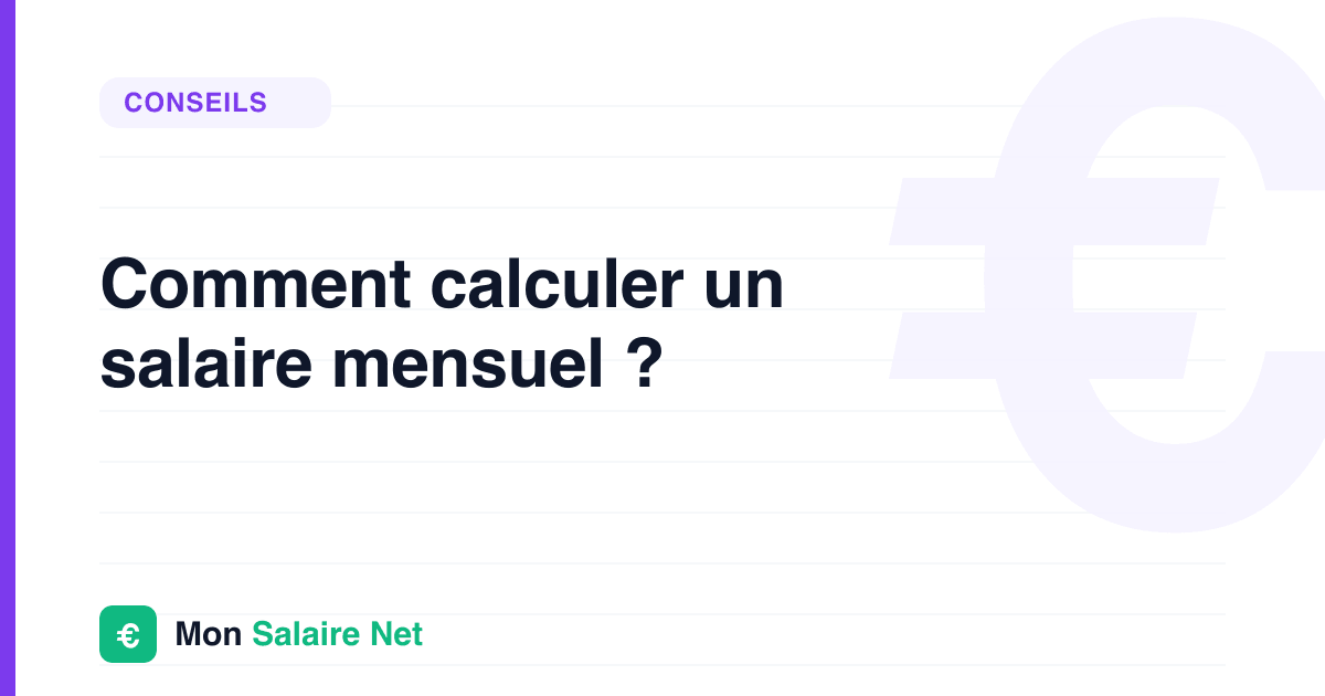 Comment calculer un salaire mensuel ?