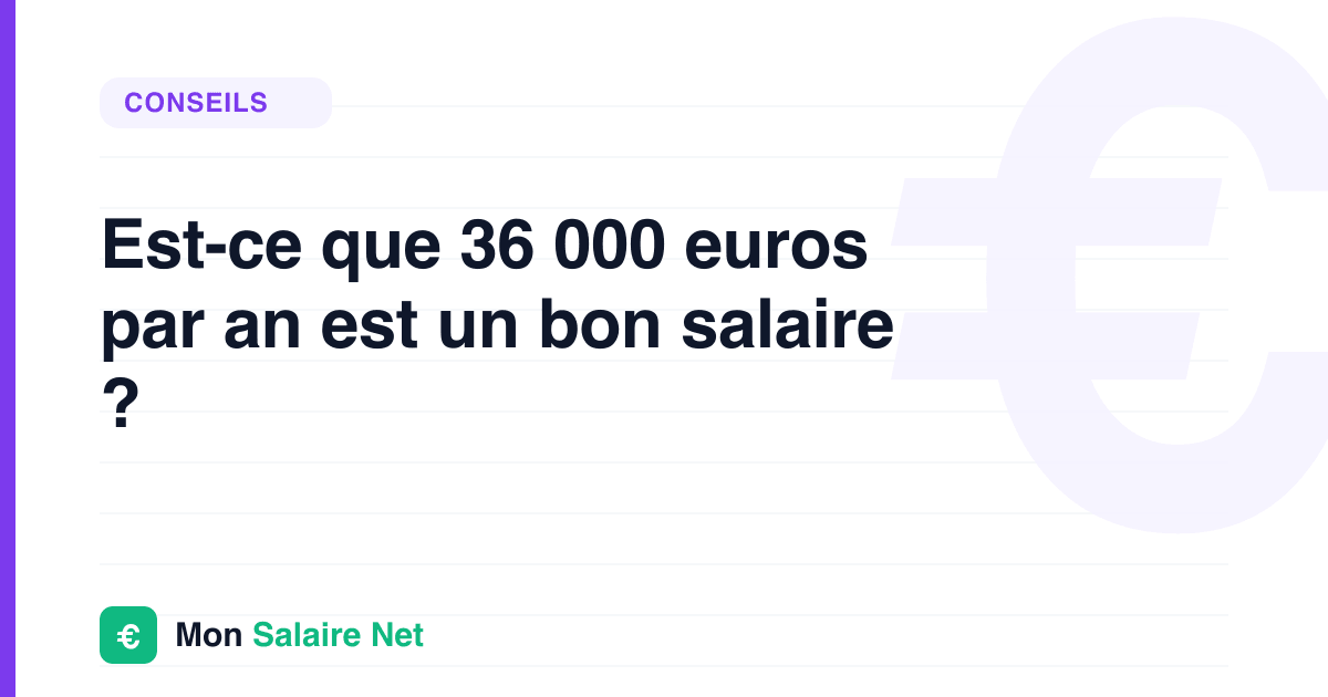 Est-ce que 36 000 euros par an est un bon salaire ?