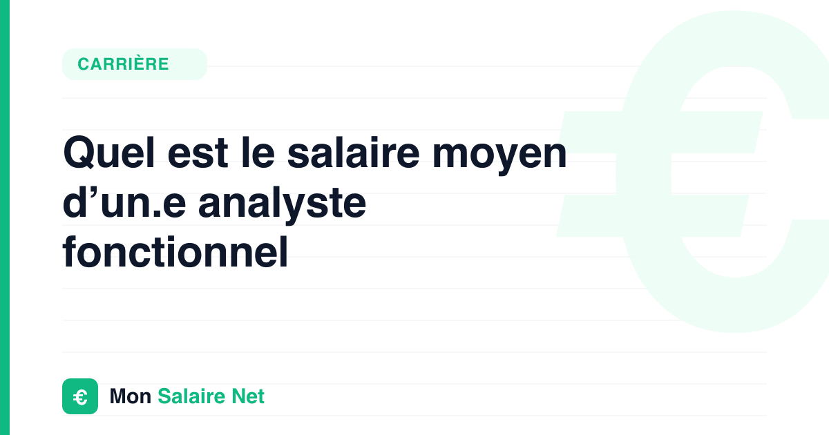 Quel est le salaire moyen d’un.e analyste fonctionnel