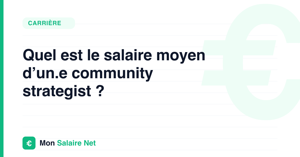 Quel est le salaire moyen d’un.e community strategist ?