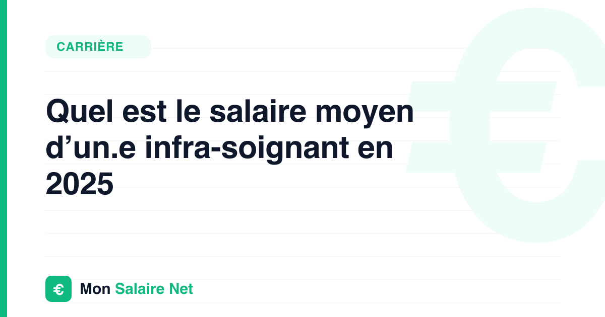 Quel est le salaire moyen d’un.e infra-soignant en 2025