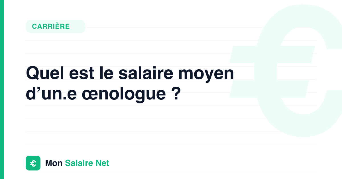 Quel est le salaire moyen d’un.e œnologue ?