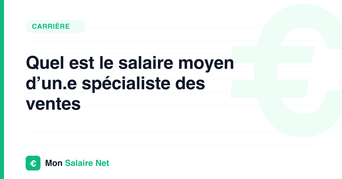 Quel est le salaire moyen d’un.e spécialiste des ventes