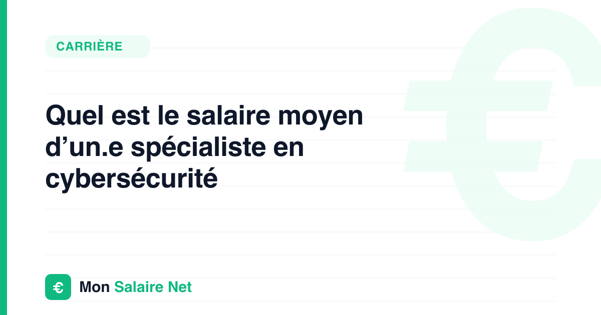 Quel est le salaire moyen d’un.e spécialiste en cybersécurité