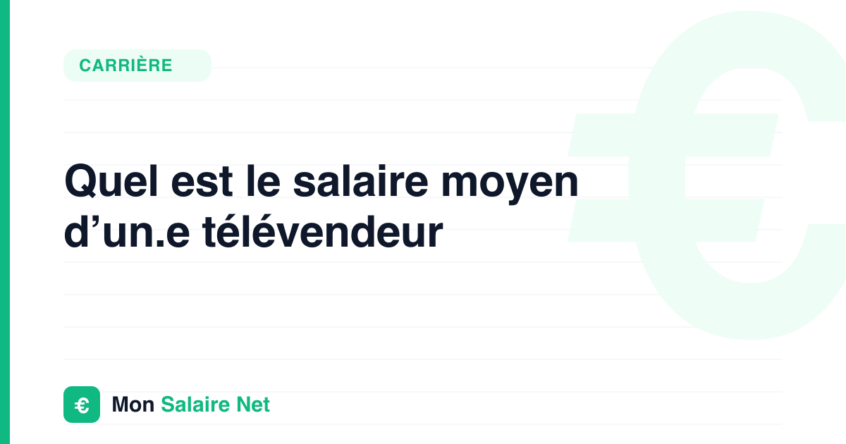 Quel est le salaire moyen d’un.e télévendeur