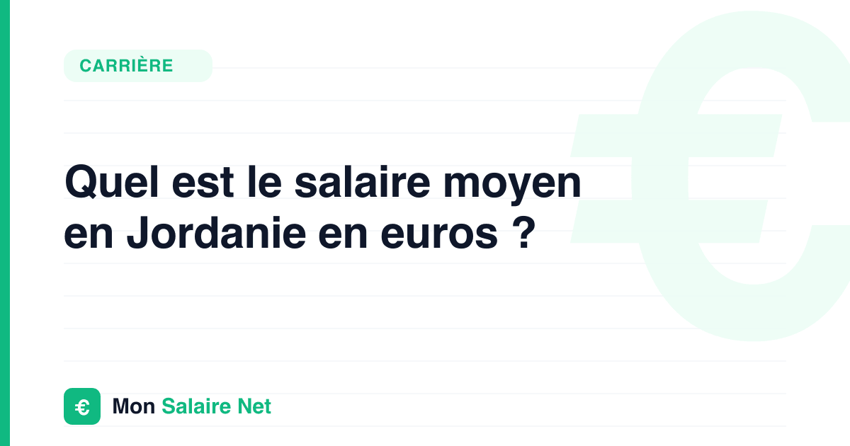 Quel est le salaire moyen en Jordanie en euros ?