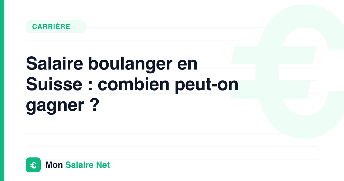 Salaire boulanger en Suisse : combien peut-on gagner ?