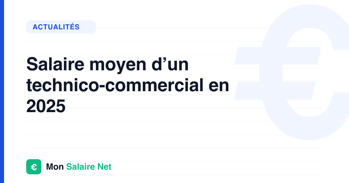 Salaire moyen d’un technico-commercial en 2025