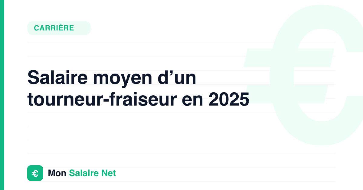 Salaire moyen d’un tourneur-fraiseur en 2025